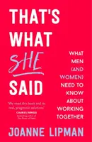 To povedala ona - Čo by muži (a ženy) mali vedieť o spoločnej práci - That's What She Said - What Men (and Women) Need to Know About Working Together