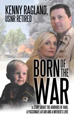 Zrodený z vojny: Príbeh o hrôzach vojny, vášnivom románe a materinskej láske - Born of the War: A Story about the Horrors of War, a Passionate Affair and a Mother?s Love