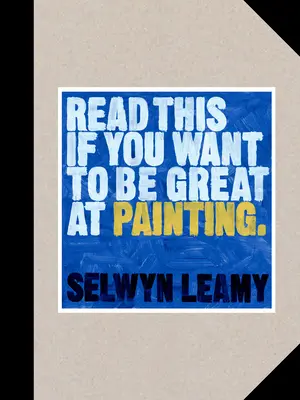 Čítaj Ak chceš byť skvelý v maľovaní (If You Want to Be Great at Painting) - Read This If You Want to Be Great at Painting