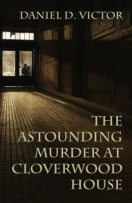 Ohromujúca vražda v dome Cloverwood - The Astounding Murder At Cloverwood House