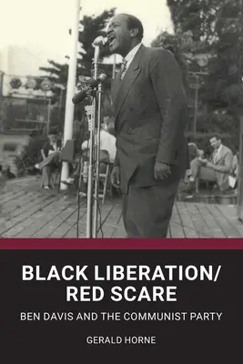 Oslobodenie černochov / Červený strach: Ben Davis a komunistická strana - Black Liberation / Red Scare: Ben Davis and the Communist Party