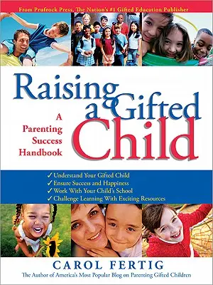 Výchova nadaného dieťaťa: A Parenting Success Handbook (Príručka úspešného rodičovstva) - Raising a Gifted Child: A Parenting Success Handbook