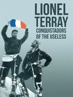 Dobyvatelia zbytočností - Od Álp po Annapurnu - Conquistadors of the Useless - From the Alps to Annapurna