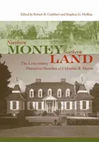 Severné peniaze, južná zem: Martinovej: The Lowcountry Plantation Sketches of Chlotilde R. Martin - Northern Money, Southern Land: The Lowcountry Plantation Sketches of Chlotilde R. Martin
