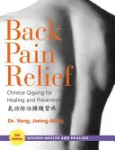 Úľava od bolesti chrbta: Čínsky čchi-kung na liečenie a prevenciu - Back Pain Relief: Chinese Qigong for Healing and Prevention