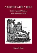 Vrecko s dierkou - Birminghamské detstvo 40. a 50. rokov 20. storočia - Pocket with a Hole - A Birmingham Childhood of the 1940s and 1950s