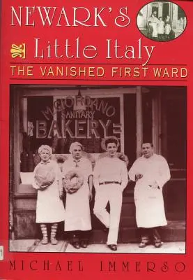 Malé Taliansko v Newarku: Zmiznutá prvá štvrť - Newark's Little Italy: The Vanished First Ward
