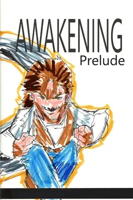 Prebudenie: Prelúdium - Awakening: Prelude