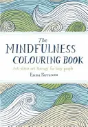 Mindfulness Colouring Book - Antistresová arteterapia pre zaneprázdnených ľudí - Mindfulness Colouring Book - Anti-stress Art Therapy for Busy People