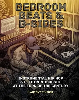 Bedroom Beats & B-Sides: Bats: Bides: Inštrumentálny hip-hop a elektronická hudba na prelome storočí - Bedroom Beats & B-Sides: Instrumental Hip-Hop & Electronic Music at the Turn of the Century