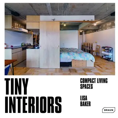 Drobné interiéry: Kompaktné obytné priestory - Tiny Interiors: Compact Living Spaces