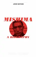 Mišima: Mišima: životopis - Mishima: A Biography