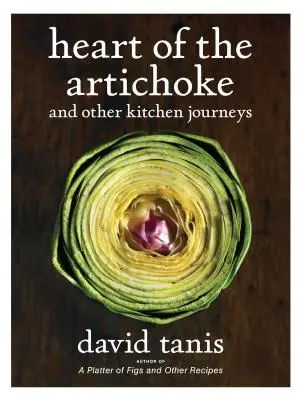Srdce artičoky a iné cesty do kuchyne - Heart of the Artichoke and Other Kitchen Journeys