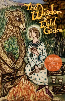 Múdrosť divokej milosti: Básne - The Wisdom of Wild Grace: Poems