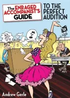 Sprievodca rozzúreného komparzistu po dokonalom konkurze - The Enraged Accompanist's Guide to the Perfect Audition