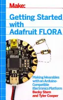 Začíname s Adafruit Flora: Vyrábanie nositeľných zariadení s platformou pre elektroniku kompatibilnou s Arduinom - Getting Started with Adafruit Flora: Making Wearables with an Arduino-Compatible Electronics Platform