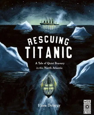 Záchrana Titanicu: Skutočný príbeh tichej odvahy v severnom Atlantiku - Rescuing Titanic: A True Story of Quiet Bravery in the North Atlantic
