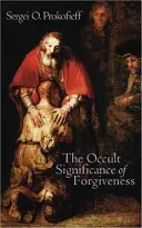Okultný význam odpustenia - The Occult Significance of Forgiveness