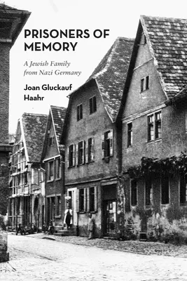 Väzni pamäti: Židovská rodina z nacistického Nemecka - Prisoners of Memory: A Jewish Family from Nazi Germany