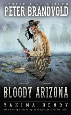 Krvavá Arizona: Klasický westernový príbeh (Arizona: A Western Fiction Classic) - Bloody Arizona: A Western Fiction Classic
