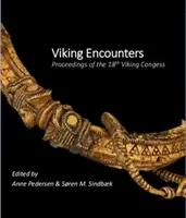 Stretnutia s Vikingami: Zborník z 18. vikingského kongresu - Viking Encounters: Proceedings of the 18th Viking Congress