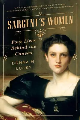 Sargentove ženy: Štyri životy za plátnom - Sargent's Women: Four Lives Behind the Canvas
