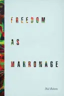 Sloboda ako maródka - Freedom as Marronage