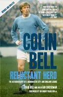 Colin Bell: Váhavý hrdina - Colin Bell: Reluctant Hero