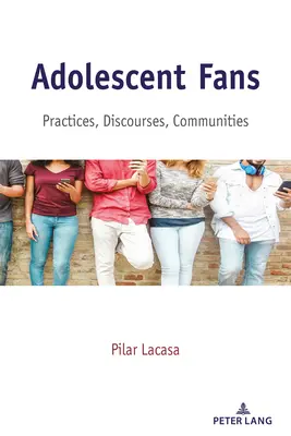 Adolescentné fanúšičky; praktiky, diskurzy, komunity - Adolescent Fans; Practices, Discourses, Communities