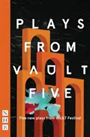 Hry z trezoru 5: Päť nových hier z festivalu Trezor - Plays from Vault 5: Five New Plays from Vault Festival
