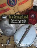 V cudzej krajine: Americká okupácia Nemecka 1918 - 1923 - In a Strange Land: The American Occupation of Germany 1918-1923