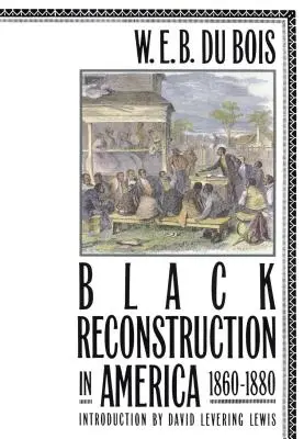 Černošská rekonštrukcia v Amerike 1860-1880 - Black Reconstruction in America 1860-1880