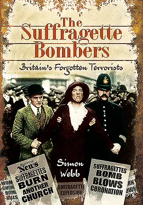 Sufražetky bombardérky: Zabudnutí britskí teroristi - The Suffragette Bombers: Britain's Forgotten Terrorists