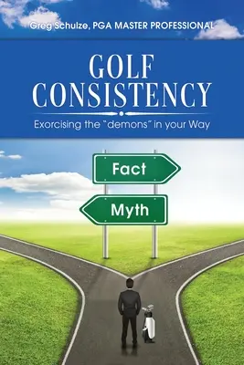 Golfová konzistencia: Vyháňanie démonov na vašej ceste - Golf Consistency: Exorcising the demons in your Way
