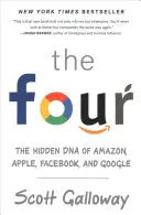 Štyri: Skrytá DNA spoločností Amazon, Apple, Facebook a Google - The Four: The Hidden DNA of Amazon, Apple, Facebook, and Google