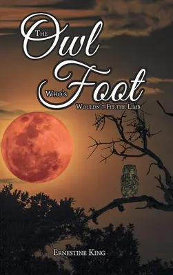 Sova, ktorej noha sa nezmestila do končatiny - The Owl Who's Foot Wouldn't Fit the Limb