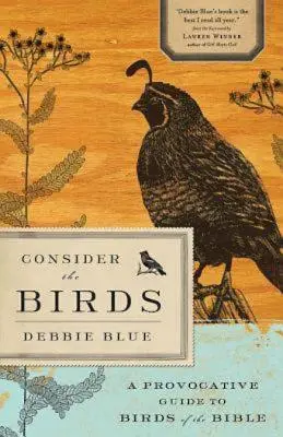 Zvážte vtáky: Provokatívny sprievodca biblickými vtákmi - Consider the Birds: A Provocative Guide to Birds of the Bible