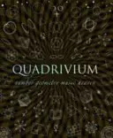 Quadrivium - Štyri klasické slobodné umenia čísla, geometrie, hudby a kozmológie - Quadrivium - The Four Classical Liberal Arts of Number, Geometry, Music and Cosmology