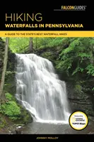 Turistika k vodopádom v Pensylvánii: Sprievodca po najlepších túrach po vodopádoch v štáte Pennsylvánia. - Hiking Waterfalls in Pennsylvania: A Guide to the State's Best Waterfall Hikes