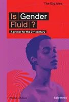Je pohlavie premenlivé? A Primer for the 21st Century (Základné informácie pre 21. storočie) - Is Gender Fluid?: A Primer for the 21st Century