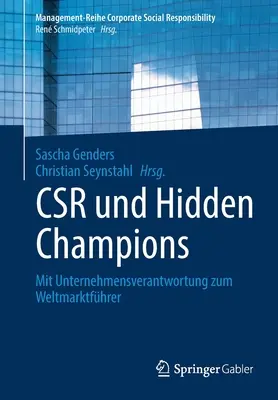 Csr Und Skrytí šampióni: Mit Unternehmensverantwortung Zum Weltmarktfhrer - Csr Und Hidden Champions: Mit Unternehmensverantwortung Zum Weltmarktfhrer