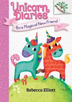 Bo's Magical New Friend (Boin nový čarovný priateľ): (Unicorn Diaries #1) (Library Edition), 1 - Bo's Magical New Friend: A Branches Book (Unicorn Diaries #1) (Library Edition), 1