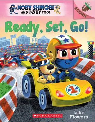Pripraviť, nastaviť, ísť!: (Moby Shinobi a Toby tiež! #3) - Ready, Set, Go!: An Acorn Book (Moby Shinobi and Toby Too! #3)