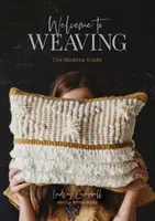 Vitajte v tkáčstve: Moderný sprievodca - Welcome to Weaving: The Modern Guide