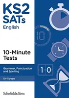 Desaťminútové testy z gramatiky, interpunkcie a pravopisu pre KS2 - KS2 SATs Grammar, Punctuation and Spelling 10-Minute Tests