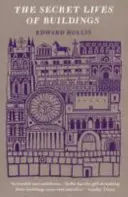 Tajné životy budov: Od ruín Parthenónu po Vegas Strip v trinástich príbehoch (Hollis Edward (Edinburgh College of Art)) - Secret Lives Of Buildings - From The Parthenon To The Vegas Strip In Thirteen Stories (Hollis Edward (Edinburgh College of Art))