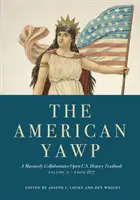 The American Yawp, Volume 2: A Massively Collaborative Open Učebnica dejín USA: Od roku 1877 - The American Yawp, Volume 2: A Massively Collaborative Open U.S. History Textbook: Since 1877