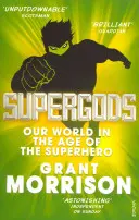Superbohovia - Náš svet vo veku superhrdinov - Supergods - Our World in the Age of the Superhero