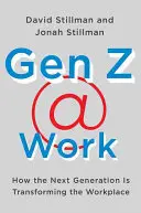 Gen Z @ Work: Ako nová generácia mení pracovisko - Gen Z @ Work: How the Next Generation Is Transforming the Workplace