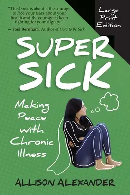Super Sick: Making Peace with Chronic Illness
